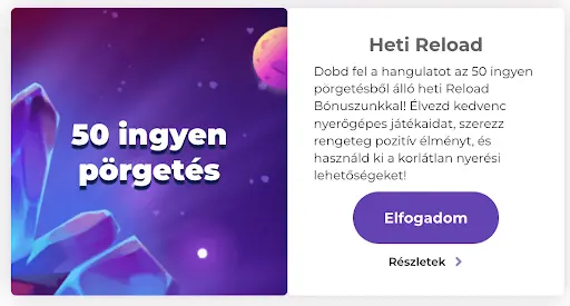 Heti reload bónusz 50 ingyenes pörgetéssel a nyerőgépekhez. Kaszinó heti reload ajánlat lila űrháttérrel és kristályokkal, szöveg: „50 ingyen pörgetés”, mellette leírás és lila „Elfogadom” gomb.